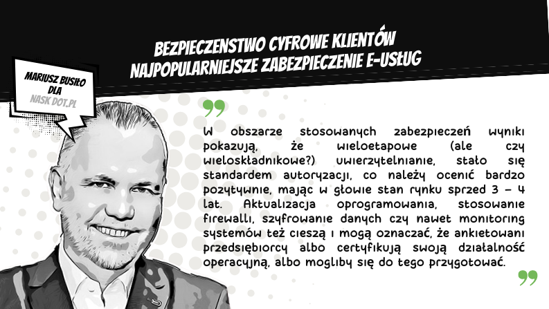 Mariusz Busiło dla NASK dot.pl: Bezpieczeństwo cyfrowe klientów. Najpopularniejsze zabezpieczenia e-usług.